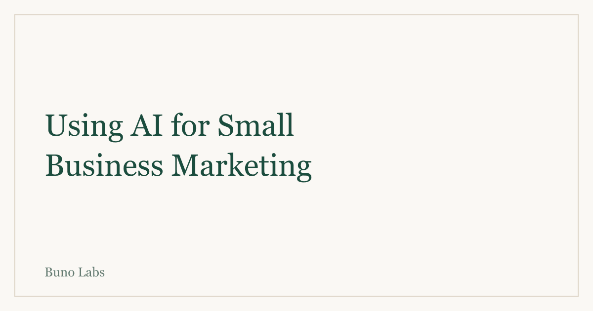 Using AI for Small Business Marketing: Where It Helps and Where It Hurts