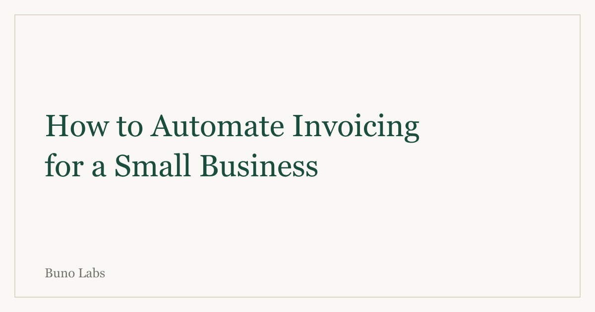 How to Automate Invoicing for a Small Business (Without Overcomplicating It)