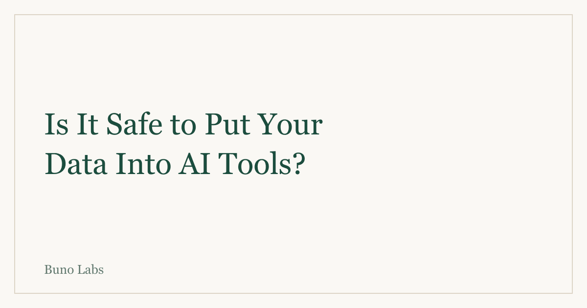 Is It Safe to Put Your Business Data Into AI Tools?